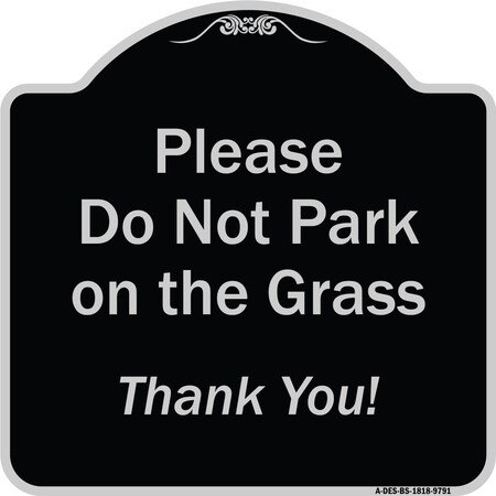 Signmission Designer Series-Please Do Not Park On The Grass Thank You!, 18" x 18", BS-1818-9791 A-DES-BS-1818-9791